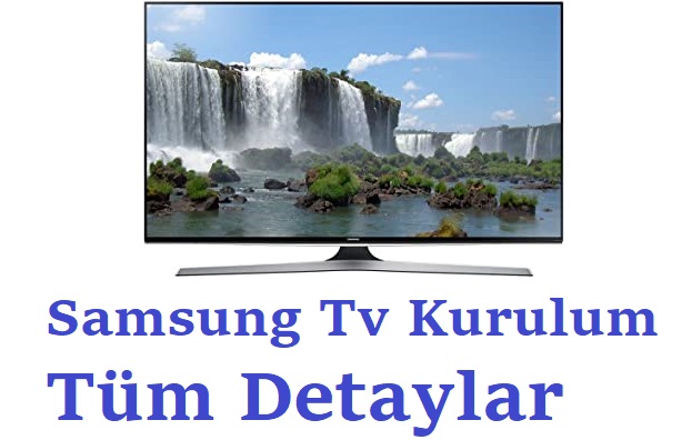 Samsung tv kurulumu